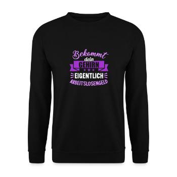 Bekommt Dein Gehirn eigentlich Arbeitslosengeld - Unisex Pullover - Schwarz - Vorne - Alina (178cm) & Michal (187cm)