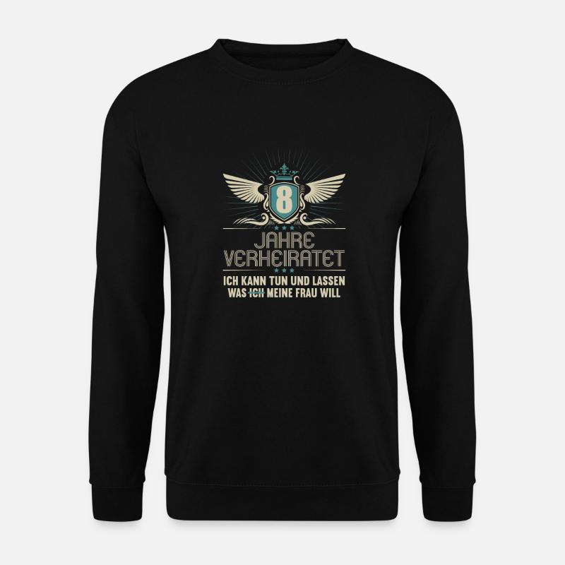 8 Jahre verheiratet kann tun 8.Hochzeitstag - Unisex Pullover - Schwarz