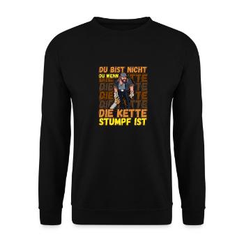 Du Bist Nicht Du Wenn Die Kette Stumpf Ist Förster - Unisex Pullover - Schwarz - Vorne - Alina (178cm) & Michal (187cm)