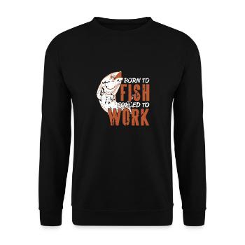 Né pour pêcher forcé de travailler drôle de thé de pêche - Sweat-shirt Unisexe - noir - Devant - Alina (178cm) & Michal (187cm)