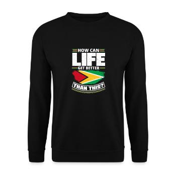 Guyana Drapeau Guyanais Comment la vie peut-elle être meilleure que - Sweat-shirt Unisexe - noir - Devant - Alina (178cm) & Michal (187cm)