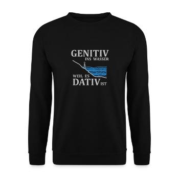 Genitiv ins Wasser weil es Dativ ist - Spruch - Unisex Pullover - Schwarz - Vorne - Alina (178cm) & Michal (187cm)