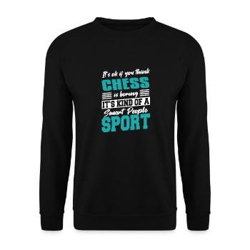 It's OK If You Think Chess Is Boring Funny Tee - Unisex Pullover - Schwarz - Vorne - Alina (178cm) & Michal (187cm)