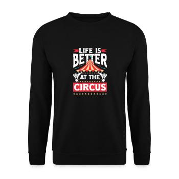 Circus Performer Life Is Better At The Circus - Unisex Sweatshirt - black - Front - Alina (178cm) & Michal (187cm)