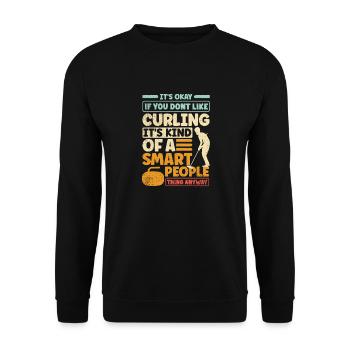 Curling Player Curler Its Okay if You Dont LIke - Unisex Pullover - Schwarz - Vorne - Alina (178cm) & Michal (187cm)