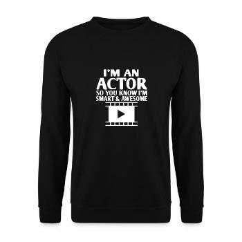 I'm An Actor So You Know I'm Smart & Awesome - Unisex Pullover - Schwarz - Vorne - Alina (178cm) & Michal (187cm)
