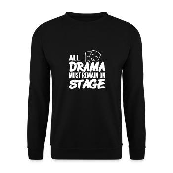 All Drama Must Remain On Stage Funny Actor Present - Unisex Sweatshirt - black - Front - Alina (178cm) & Michal (187cm)