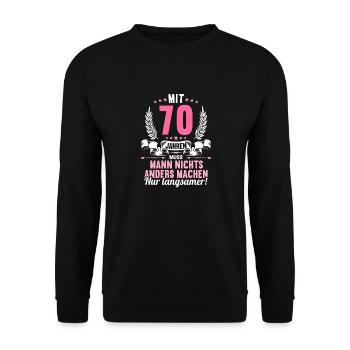 Mit 70 nichts anders nur langsamer 70 Geburtstag - Unisex Pullover - Schwarz - Vorne - Alina (178cm) & Michal (187cm)