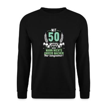 Mit 50 nichts anders nur langsamer 50 Geburtstag - Unisex Pullover - Schwarz - Vorne - Alina (178cm) & Michal (187cm)