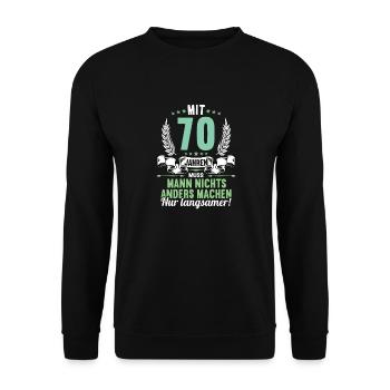 Mit 70 nichts anders nur langsamer 70 Geburtstag - Unisex Pullover - Schwarz - Vorne - Alina (178cm) & Michal (187cm)