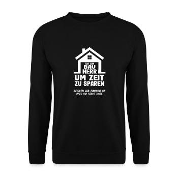 Ich Bin Bauherr Um Zeit Zu Sparen Lustiger - Unisex Pullover - Schwarz - Vorne - Alina (178cm) & Michal (187cm)