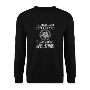 Ich Habe Zwei Titel Mama Und Schildmaid - Unisex Pullover - Schwarz - Vorne - Alina (178cm) & Michal (187cm)