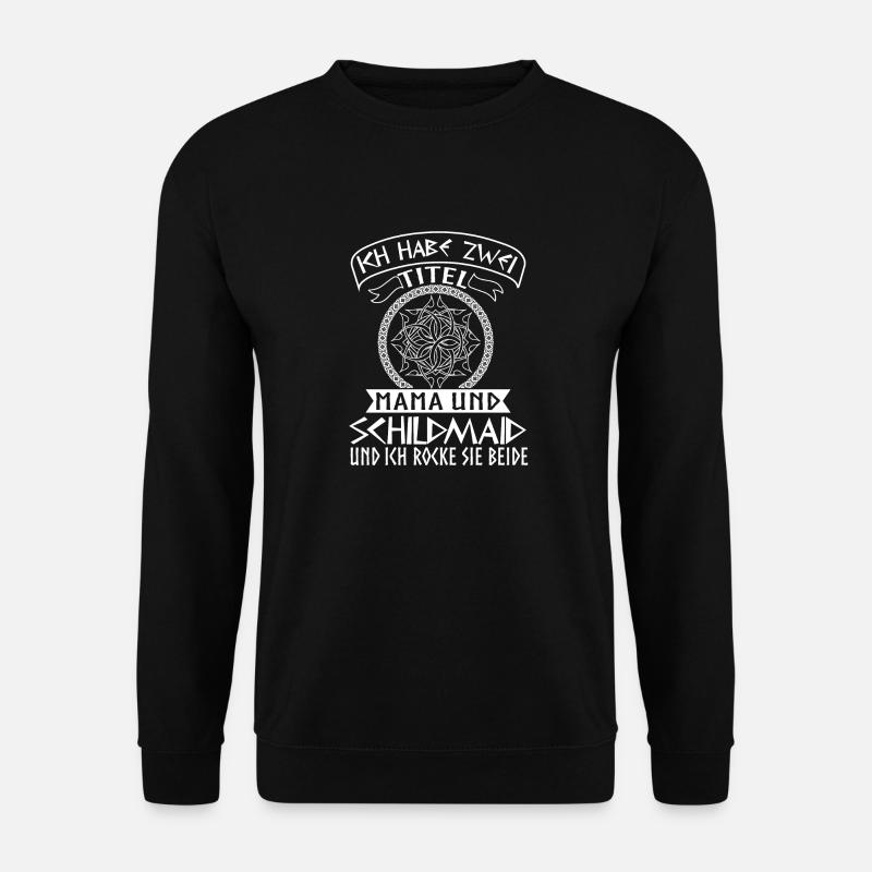 Ich Habe Zwei Titel Mama Und Schildmaid - Unisex Pullover - Schwarz