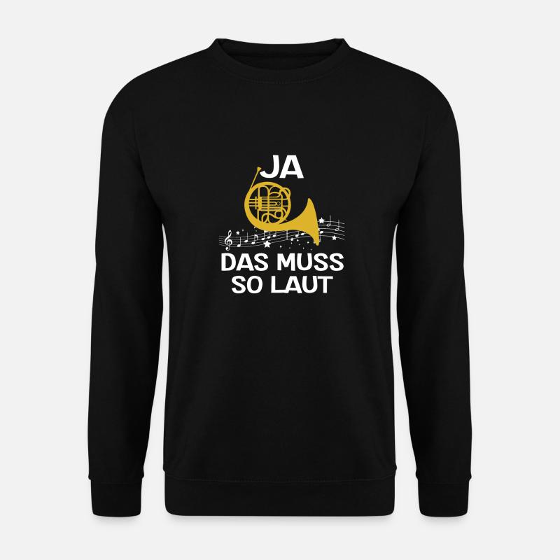 Ja Das Muss So Laut Horn Spieler Orchester - Unisex Pullover - Schwarz