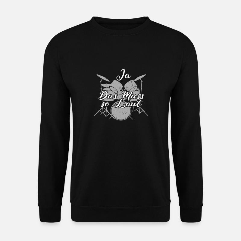 Ja Das Muss So Laut Schlagzeug Schlagzeuger - Unisex Pullover - Schwarz