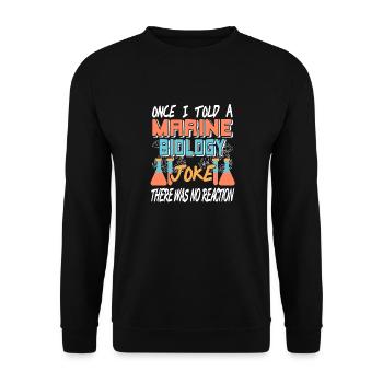 A Marine Biology Joke There Was No Reaction - Unisex Pullover - Schwarz - Vorne - Alina (178cm) & Michal (187cm)