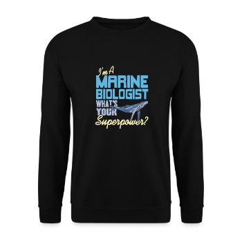 I'm A Marine Biologist What's Your Superpower? - Unisex Pullover - Schwarz - Vorne - Alina (178cm) & Michal (187cm)