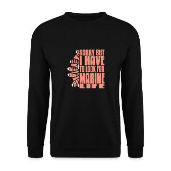 Sorry But I Have To Look For Marine Life Tee - Unisex Pullover - Schwarz - Vorne - Alina (178cm) & Michal (187cm)