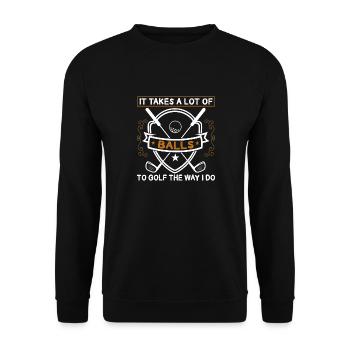 Es Braucht Viele Bälle, Um So Zu Golfen, Wie Ich - Unisex Pullover - Schwarz - Vorne - Alina (178cm) & Michal (187cm)