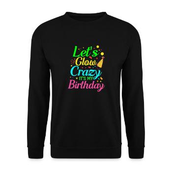 Funny Birthday Outfit Lass Lass Glow Crazy - Unisex Sweatshirt - black - Front - Alina (178cm) & Michal (187cm)