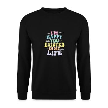 I'm Happy You Existed - Unisex Pullover - Schwarz - Vorne - Alina (178cm) & Michal (187cm)