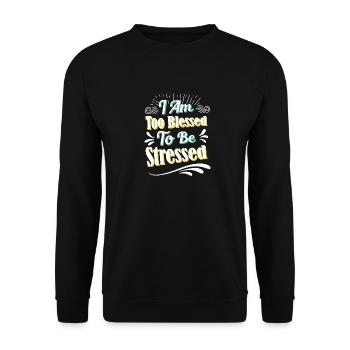 Ich bin zu gesegnet, um gestresst zu sein - Unisex Pullover - Schwarz - Vorne - Alina (178cm) & Michal (187cm)