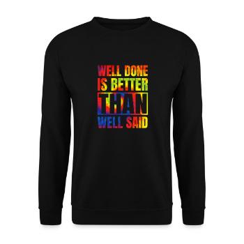 Well done is better than well-said life - Unisex Sweatshirt - black - Front - Alina (178cm) & Michal (187cm)