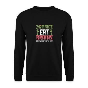 Zombies eat brains Don't worry, you're - Unisex Sweatshirt - black - Front - Alina (178cm) & Michal (187cm)