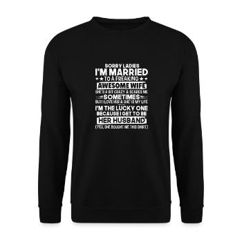 Sorry, ladies, I am married, - Unisex Sweatshirt - black - Front - Alina (178cm) & Michal (187cm)