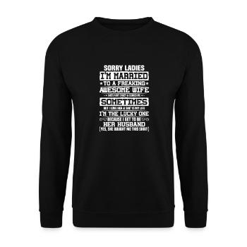 Sorry, ladies, I am married, - Unisex Sweatshirt - black - Front - Alina (178cm) & Michal (187cm)