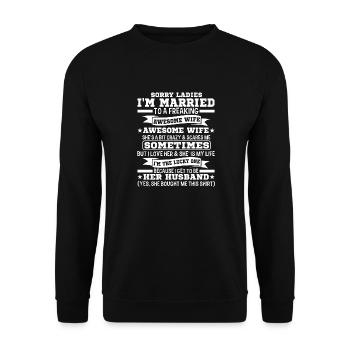 Sorry, ladies, I am married, - Unisex Sweatshirt - black - Front - Alina (178cm) & Michal (187cm)