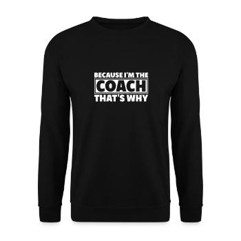 Because I Am The Coach That's Why Bin - Unisex Sweatshirt - black - Front - Alina (178cm) & Michal (187cm)