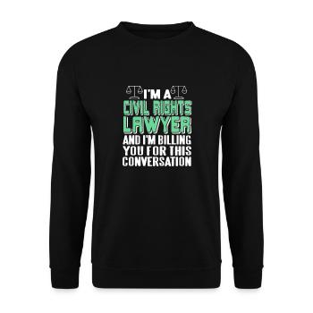 I'm A Civil Rights Lawyer Awesome Funny T-Shirt - Unisex Sweatshirt - black - Front - Alina (178cm) & Michal (187cm)