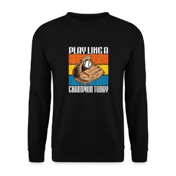 Play baseball like a champion today - Unisex Sweatshirt - black - Front - Alina (178cm) & Michal (187cm)