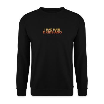 I Had Hair 2 Kids Ago Funny Bald Guy Bald Head - Unisex Sweatshirt - black - Front - Alina (178cm) & Michal (187cm)
