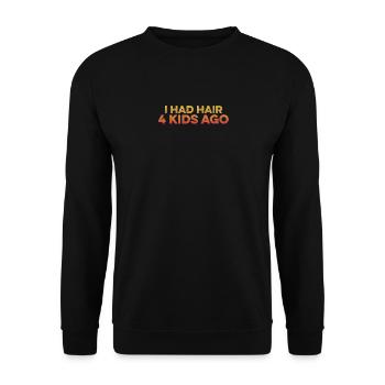 I Had Hair 4 Kids Ago Funny Bald Guy Bald Head - Unisex Sweatshirt - black - Front - Alina (178cm) & Michal (187cm)