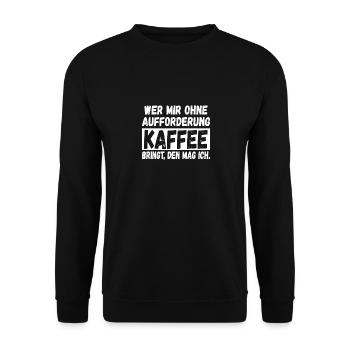 Wer mir Kaffee bringt, den mag ich! - Unisex Pullover - Schwarz - Vorne - Alina (178cm) & Michal (187cm)
