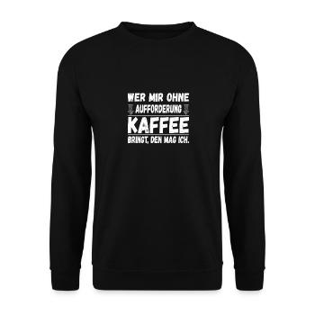 Wer mir Kaffee bringt, den mag ich! - Unisex Pullover - Schwarz - Vorne - Alina (178cm) & Michal (187cm)