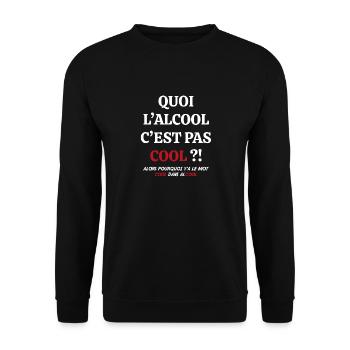 Quoi L alcool C est Pas Cool Drôles - Sweat-shirt Unisexe - noir - Devant - Alina (178cm) & Michal (187cm)