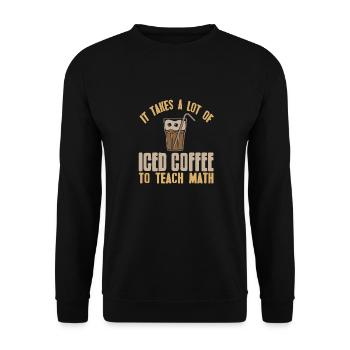 Il faut beaucoup de café glacé pour enseigner les mathématiques - Sweat-shirt Unisexe - noir - Devant - Alina (178cm) & Michal (187cm)