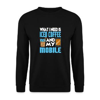 What I Need Is Iced Coffee And My Mobile Cool - Unisex Pullover - Schwarz - Vorne - Alina (178cm) & Michal (187cm)