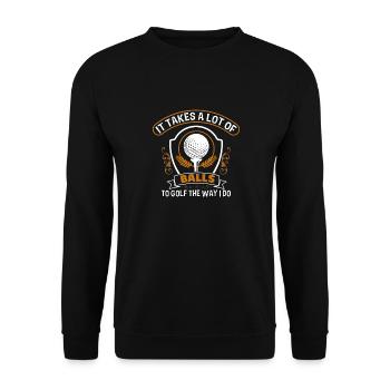 Es Braucht Eine Menge Bälle, Um Golf So Wie - Unisex Pullover - Schwarz - Vorne - Alina (178cm) & Michal (187cm)