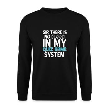 Sir There Is No BLOOD In My Quiz Game System - Unisex Sweatshirt - black - Front - Alina (178cm) & Michal (187cm)
