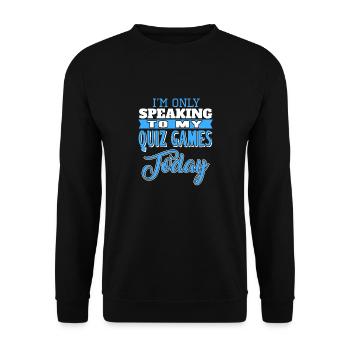 Je ne parle qu’à mes jeux de quiz aujourd’hui Cool - Sweat-shirt Unisexe - noir - Devant - Alina (178cm) & Michal (187cm)