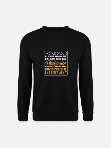 Dear Math Please Grow Up & Solve Your Problems - Unisex Pullover - Schwarz