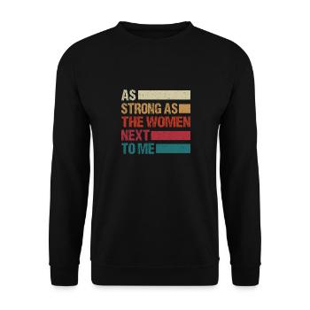 Aussi fort que les femmes à côté de moi, mari fier - Sweat-shirt Unisexe - noir - Devant - Alina (178cm) & Michal (187cm)