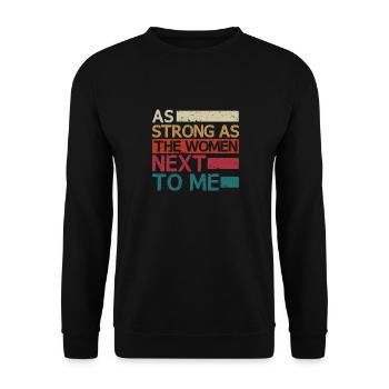Aussi fort que les femmes à côté de moi, mari fier - Sweat-shirt Unisexe - noir - Devant - Alina (178cm) & Michal (187cm)