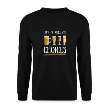Beer type : Life is full of important choices - Sweat-shirt Unisexe - noir - Devant - Alina (178cm) & Michal (187cm)