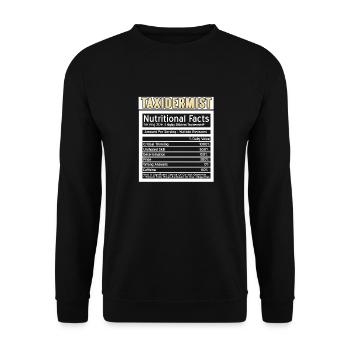 Funny Nutritional Facts Of A Taxidermist Present - Unisex Sweatshirt - black - Front - Alina (178cm) & Michal (187cm)