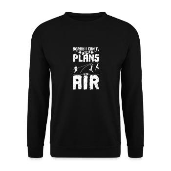I can't I have plans in the air - Unisex Sweatshirt - black - Front - Alina (178cm) & Michal (187cm)
